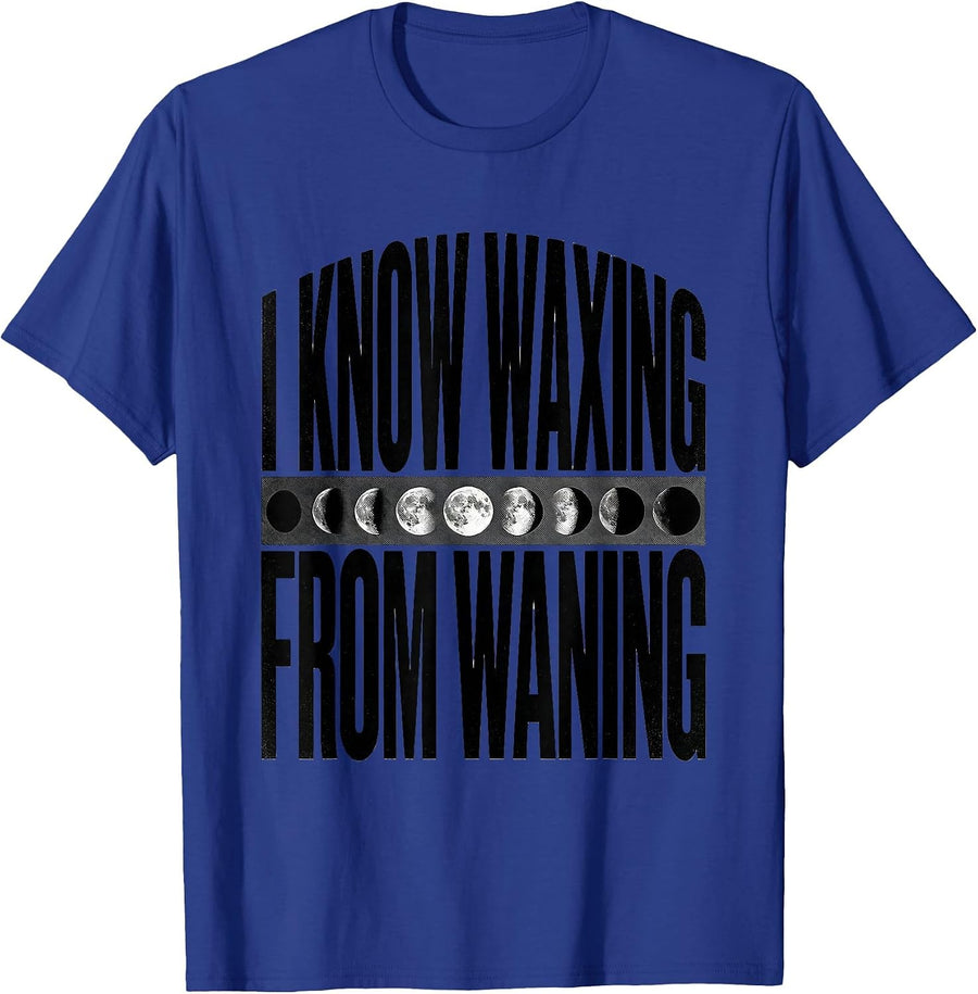 I Know Waxing From Waning Celestial Astronomy Moon Phase T-Shirt - Royal Blue