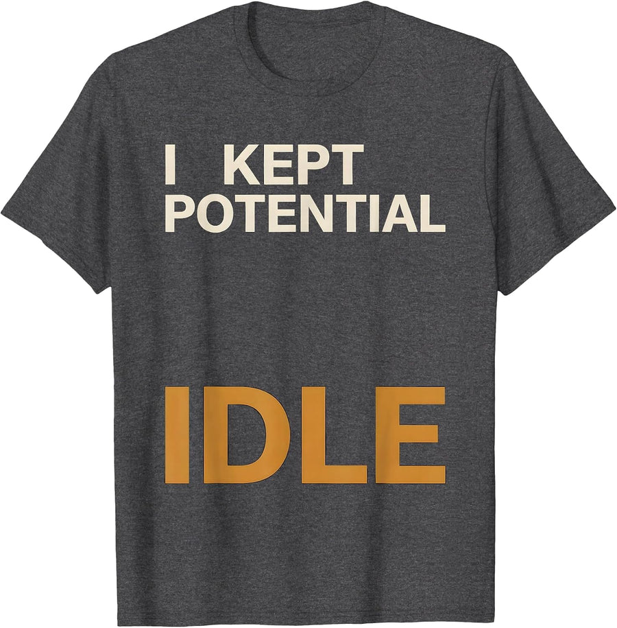 Men's I Kept Potential Idle Funny Physics Pun Humor T-Shirt - Dark Heather Grey