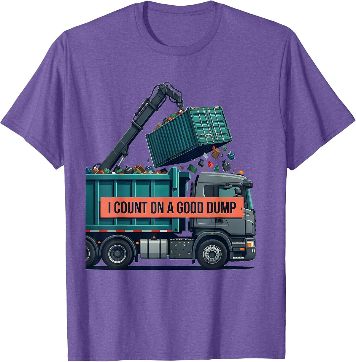 Men's I Count On A Good Dump Funny Dump Truck Driver Humor T-Shirt - Purple Heather