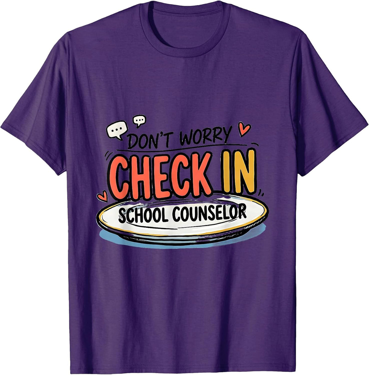 Men's Don't Worry, Check In — School Counselor Humor T-Shirt - Purple
