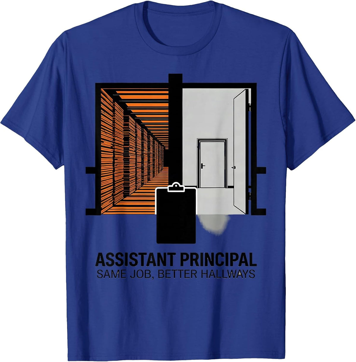 Men's Assistant Principal, Same Job, Better Hallways Teacher T-Shirt - Royal Blue