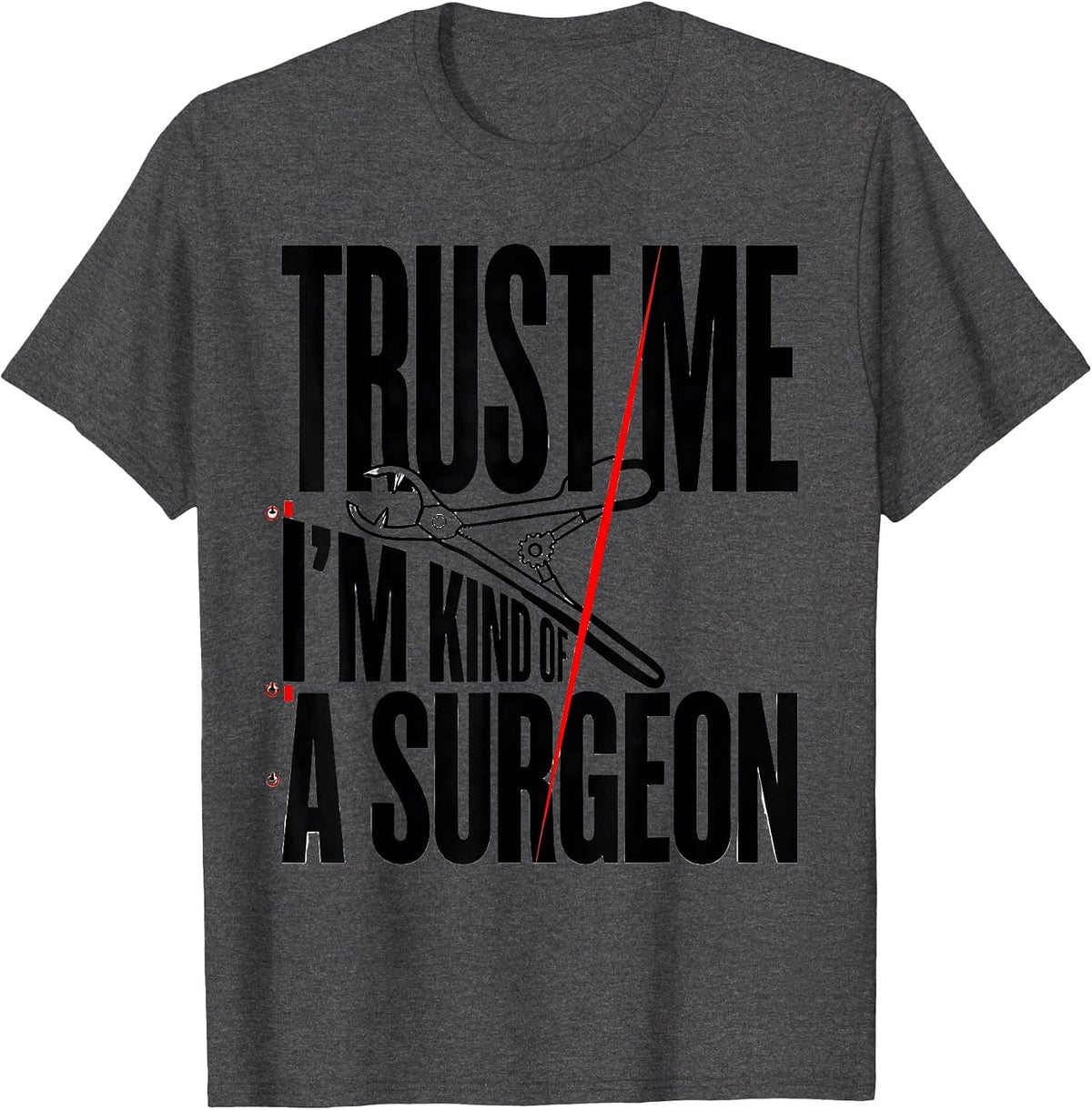 Men's Trust Me I'm Kind Of A Surgeon Funny Medical Student Doctor T-Shirt - Dark Heather Grey