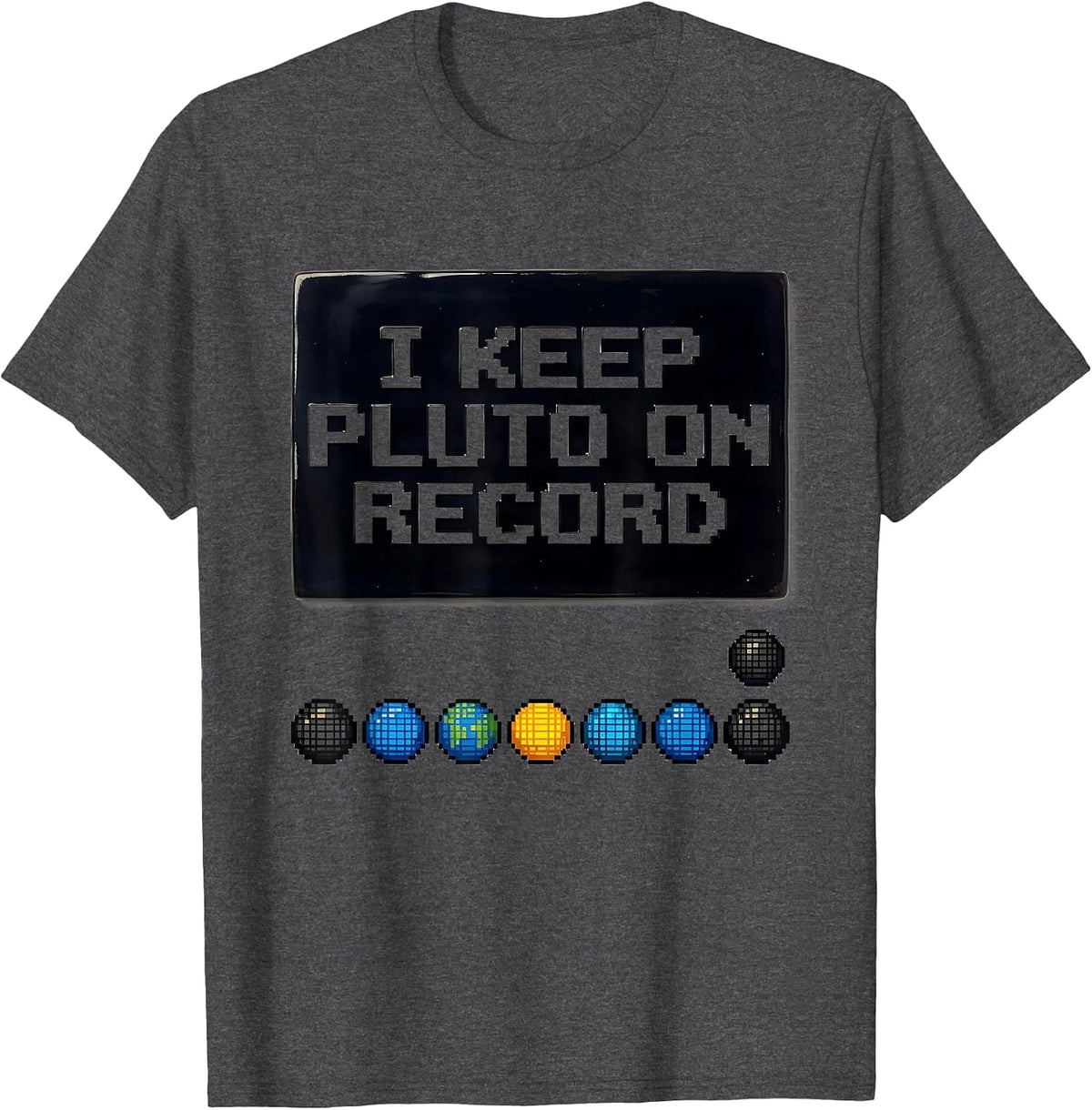 I Keep Pluto On Record Funny Solar System Space Humor T-Shirt - Dark Heather Grey