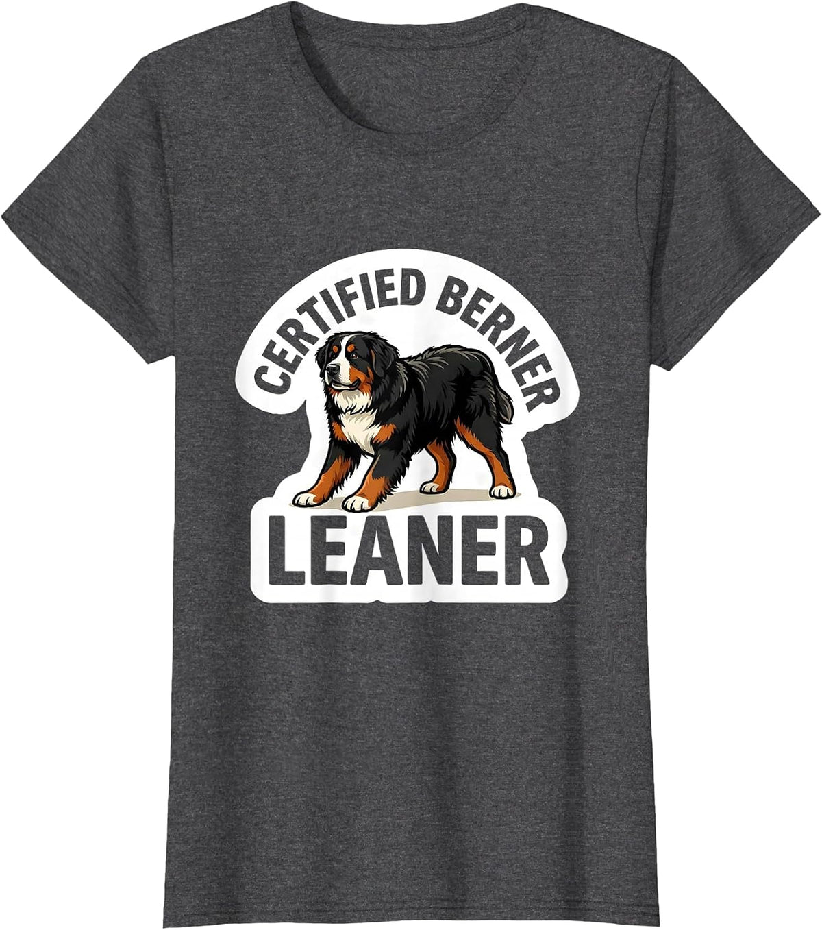 Women's Certified Berner Leaner Funny Bernese Mountain Dog Owner T-Shirt - Dark Heather Grey