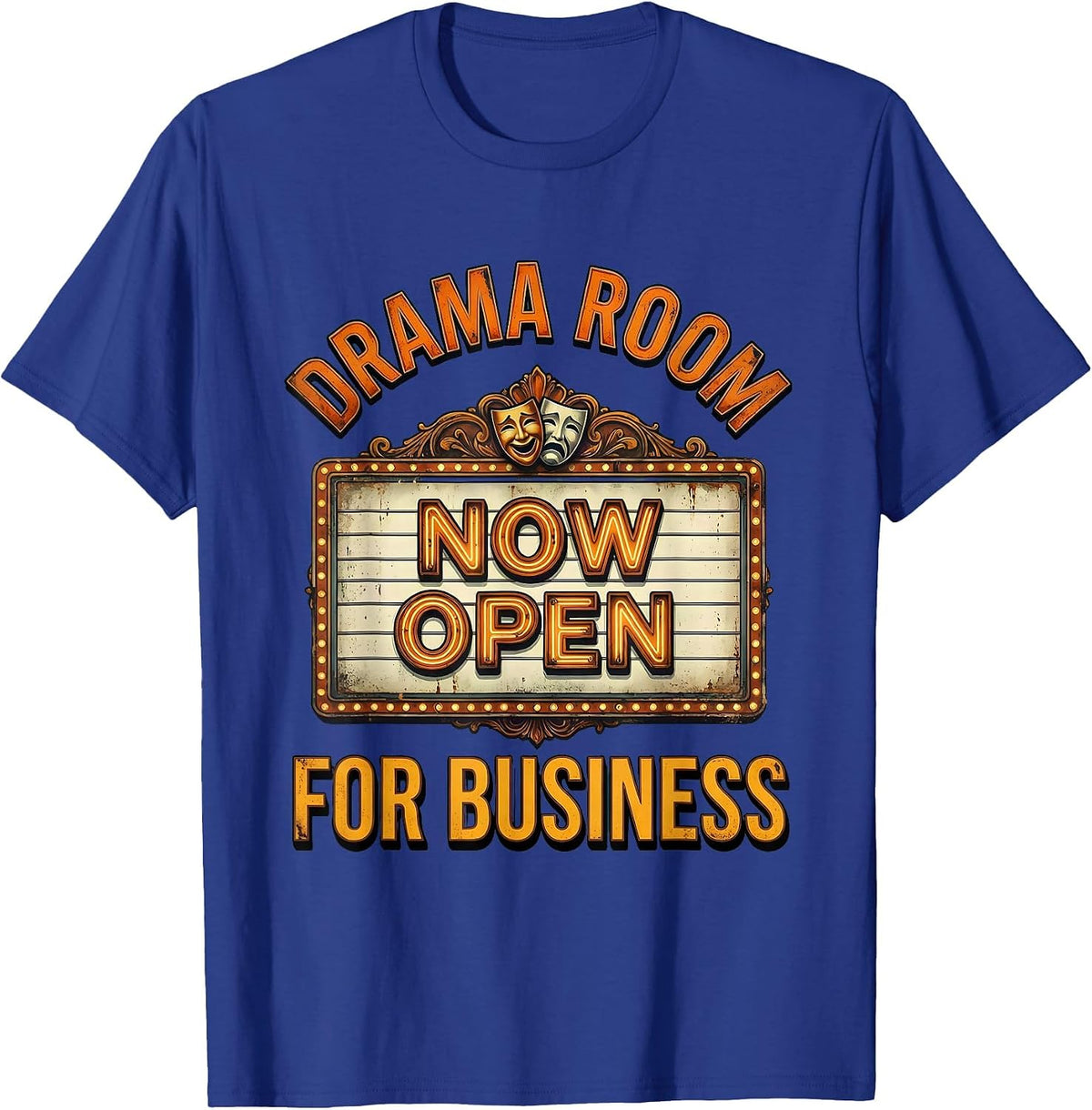 Drama Room Now Open For Business Vintage Theatre Kid Humor T-Shirt - Royal Blue