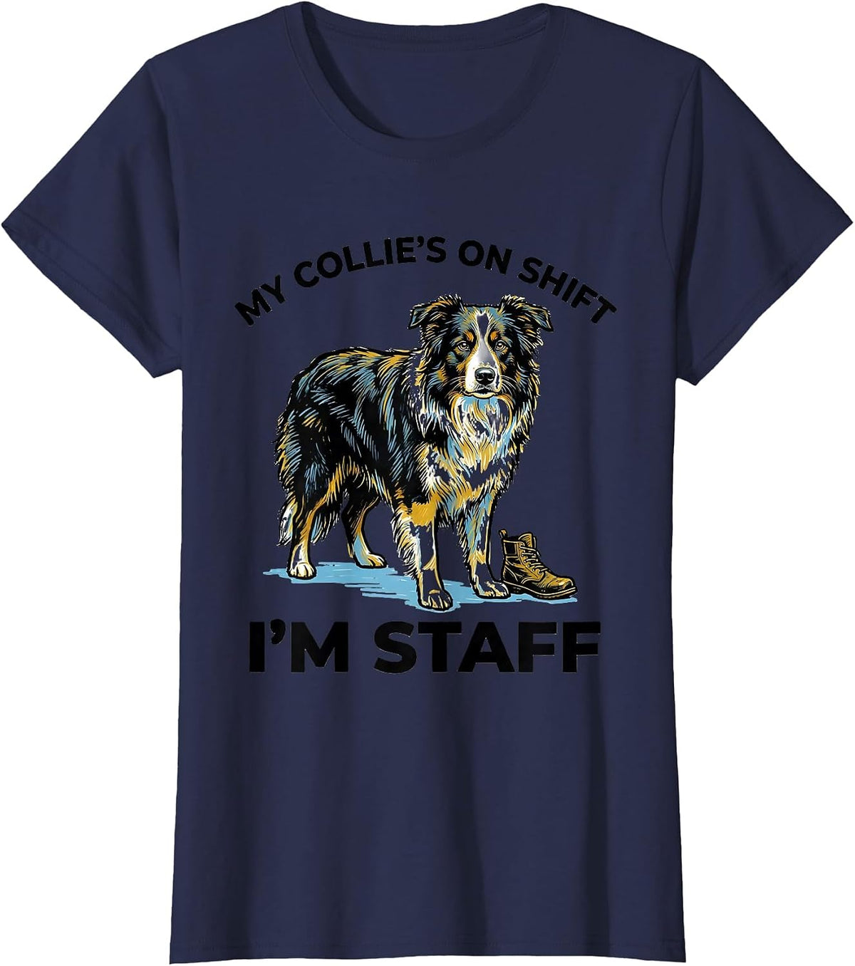 Women's My Collie's On Shift I'm Staff Funny Border Collie Dog Lover T-Shirt - Navy Blue