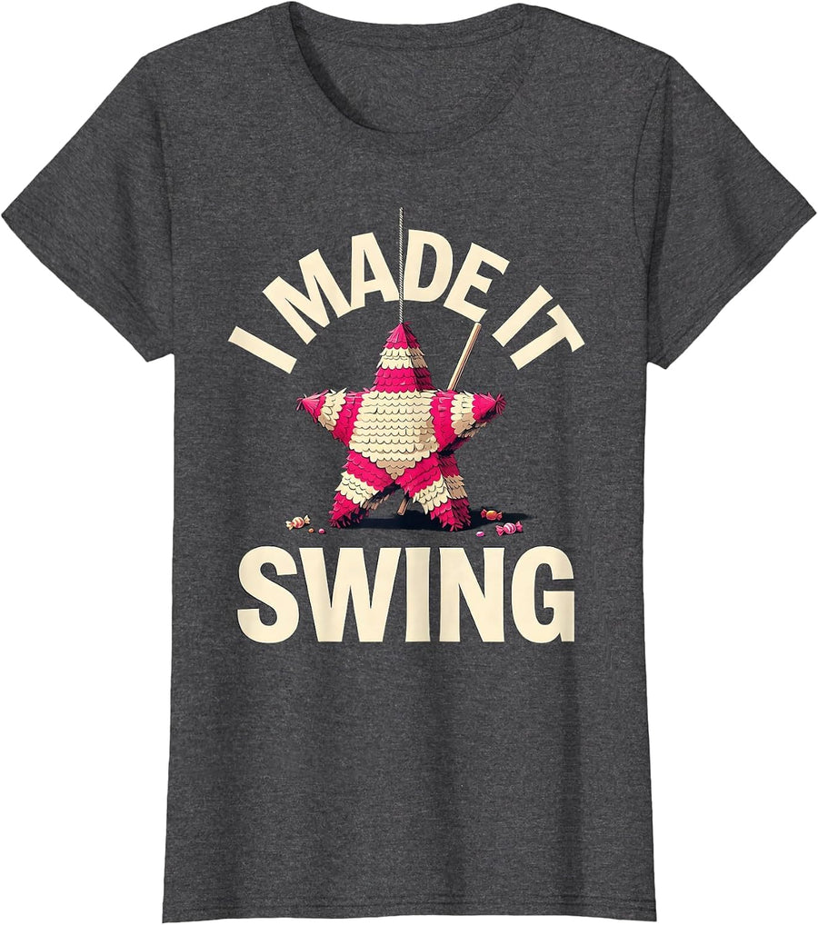 Women's I Made It Swing Funny Cinco De Mayo Party Costume Mexican T-Shirt - Dark Heather Grey