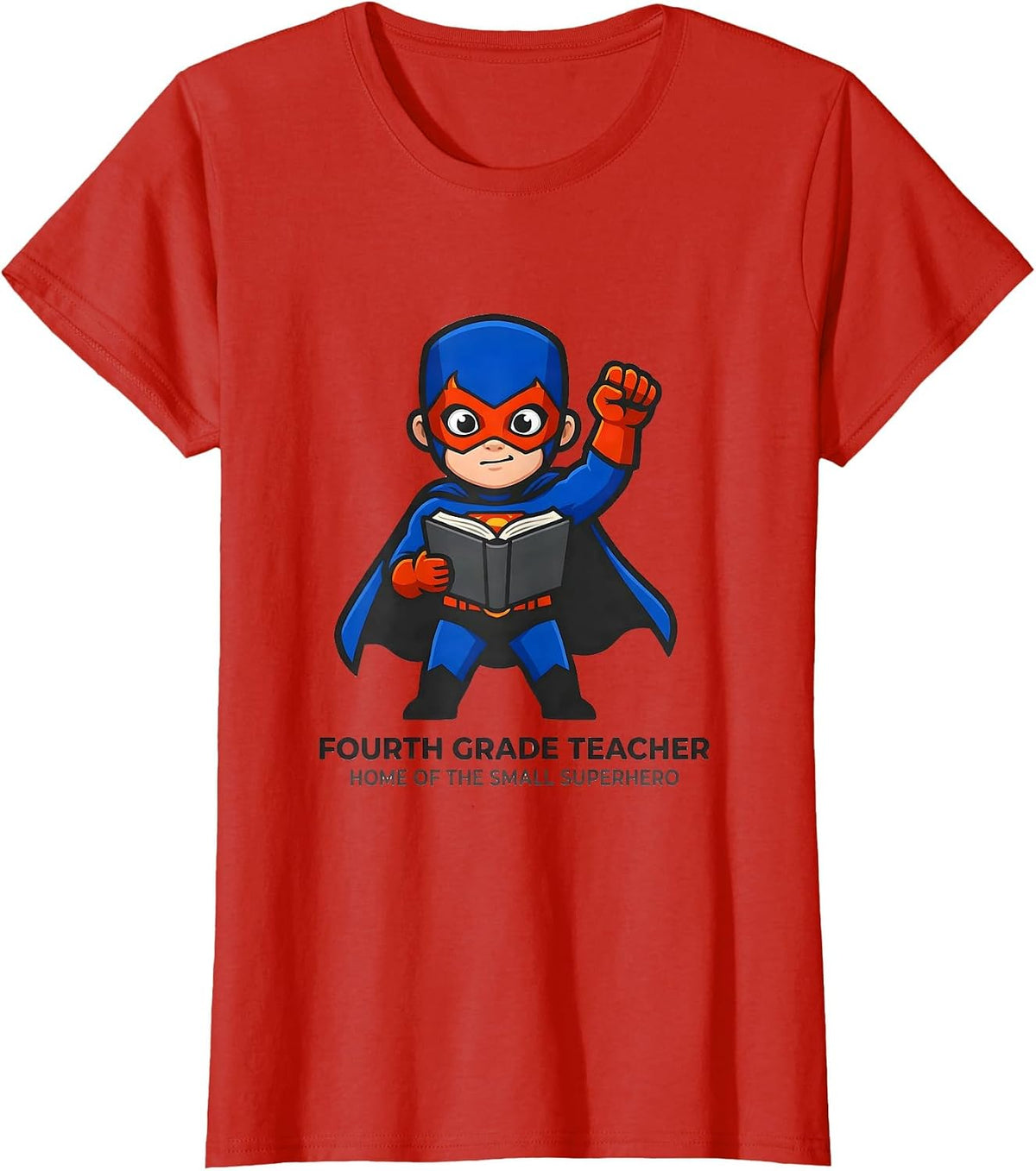 Women's Fourth Grade Teacher Home Of The Small Superhero Teacher T-Shirt - Red