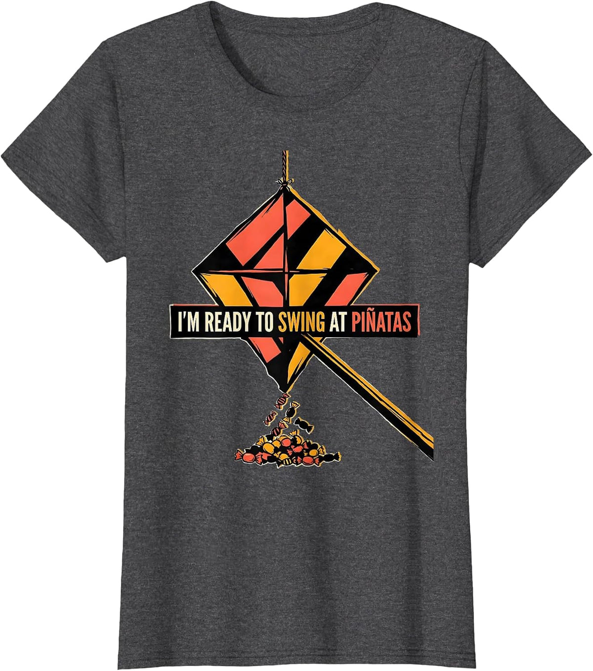Women's I'm Ready To Swing At Piñatas Funny Cinco De Mayo Party T-Shirt - Dark Heather Grey