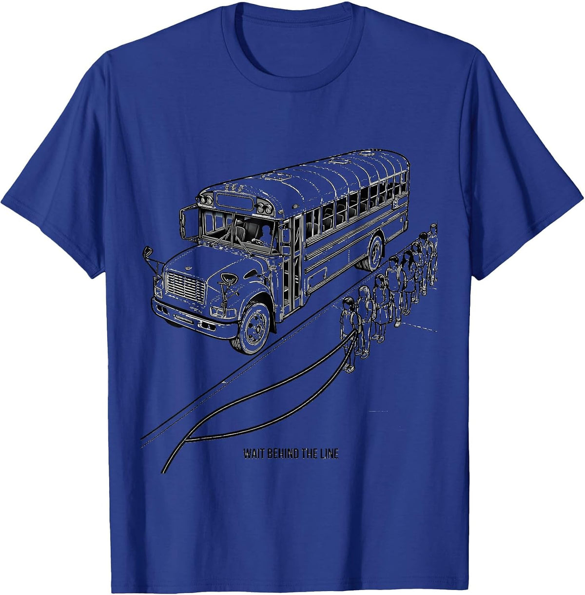 Wait Behind The Line Funny School Bus Driver Occupation T-Shirt - Royal Blue