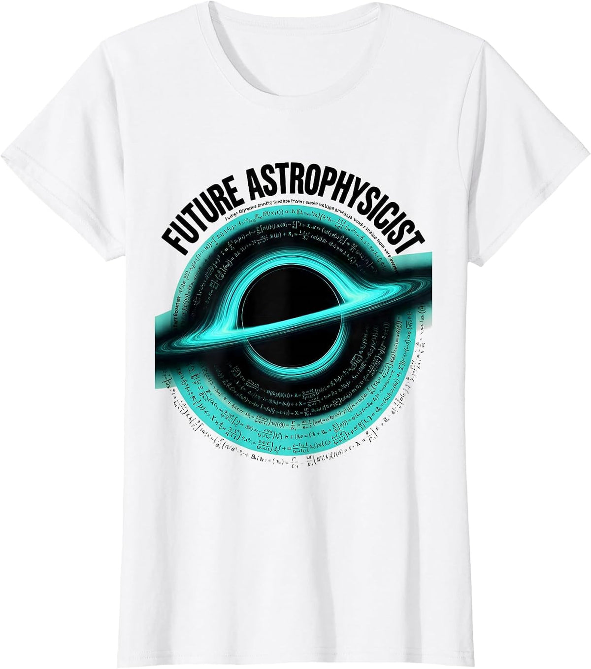 Future Astrophysicist Screenprint Poster Physics Enthusiast T-Shirt - White
