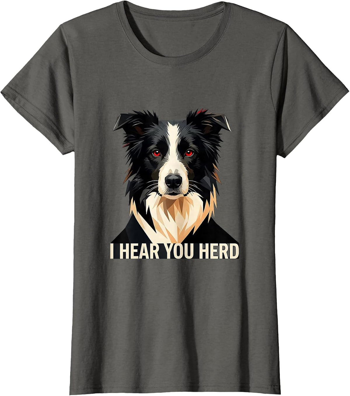 Women's I Hear You Herd Funny Border Collie Owner Humor Gift T-Shirt - Asphalt Grey