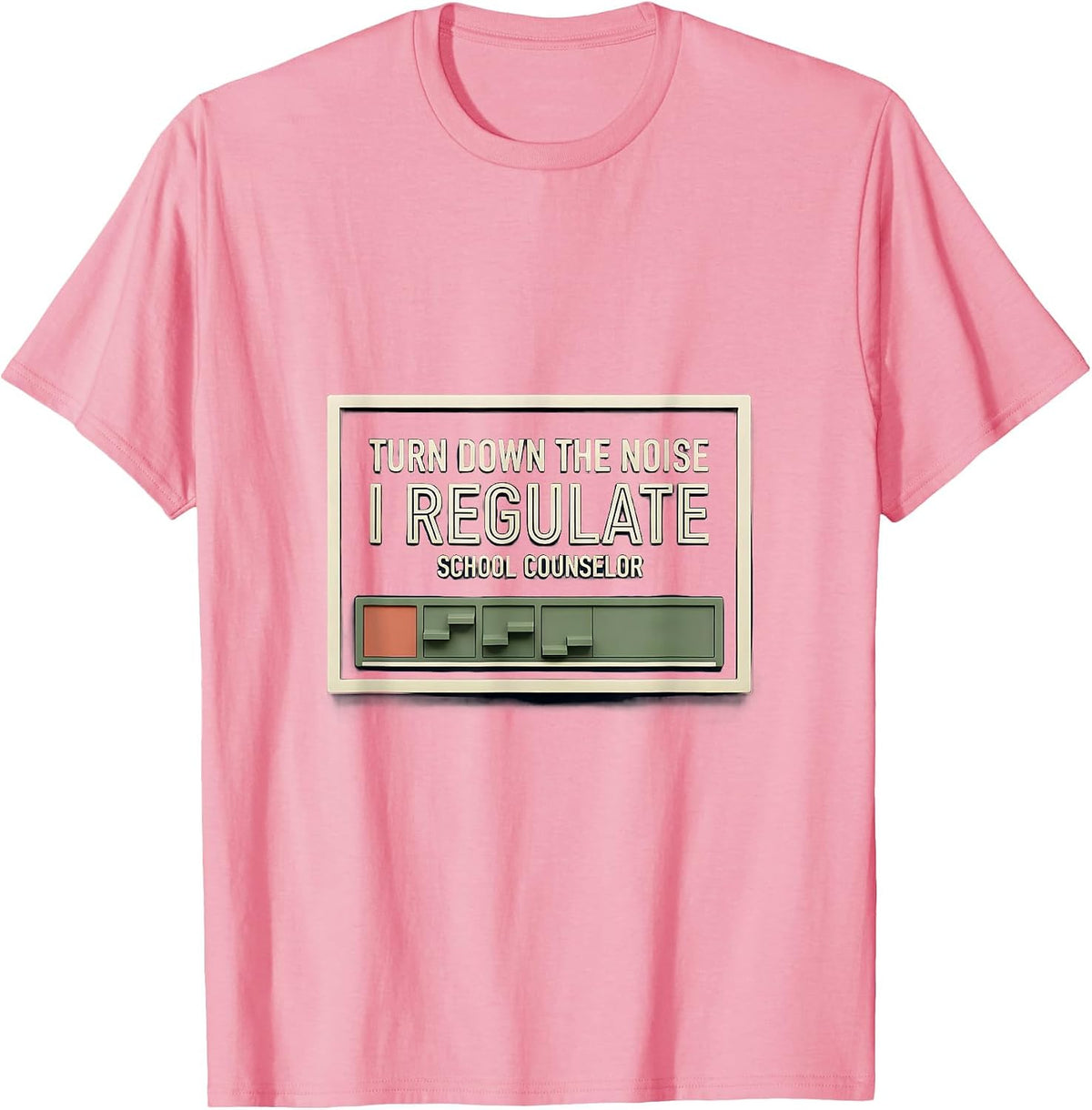 Men's Turn Down The Noise, I Regulate — School Counselor Funny T-Shirt - Pink