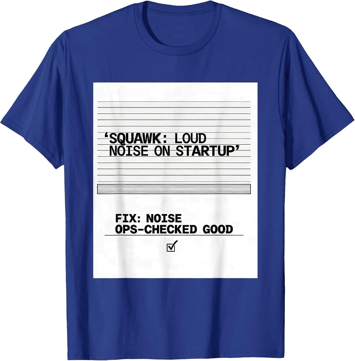 Men's Squawk: Loud Noise On Startup / Fix: Noise Ops-Checked Good T-Shirt - Royal Blue