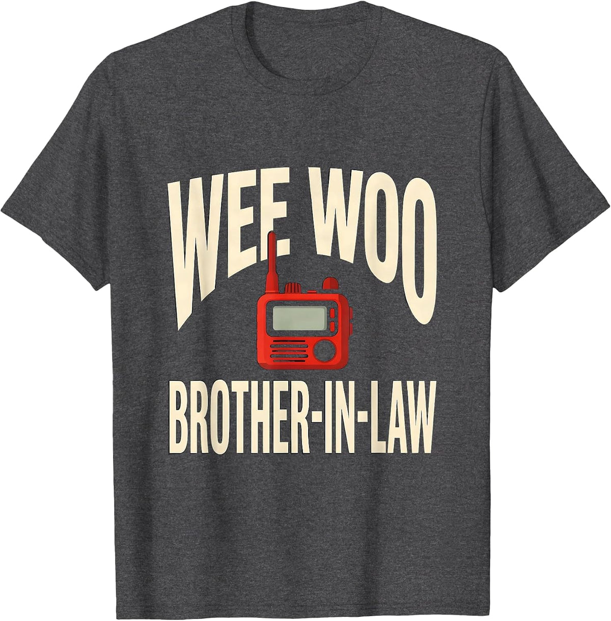 Men's Wee Woo Brother-in-Law Funny Firefighter Family Humor T-Shirt - Dark Heather Grey