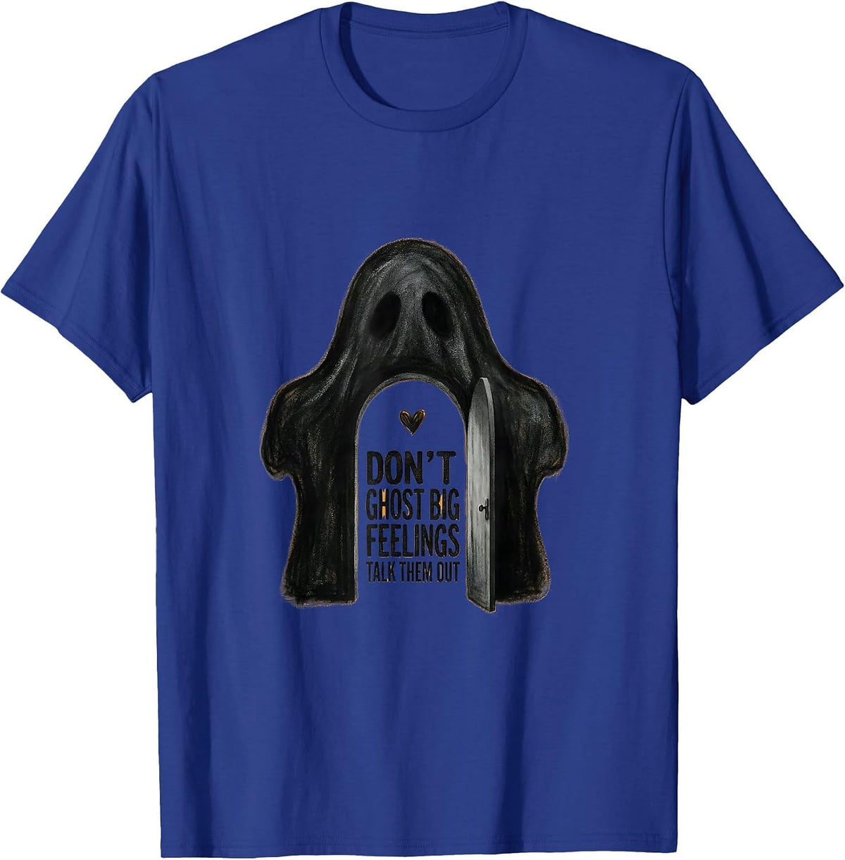 Don't Ghost Big Feelings Talk Them Out Halloween T-Shirt - Royal Blue