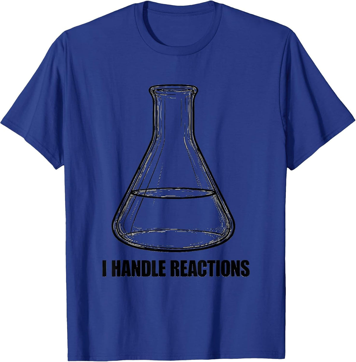 I Handle Reactions Funny Chemistry Nerd Humor Science T-Shirt - Royal Blue