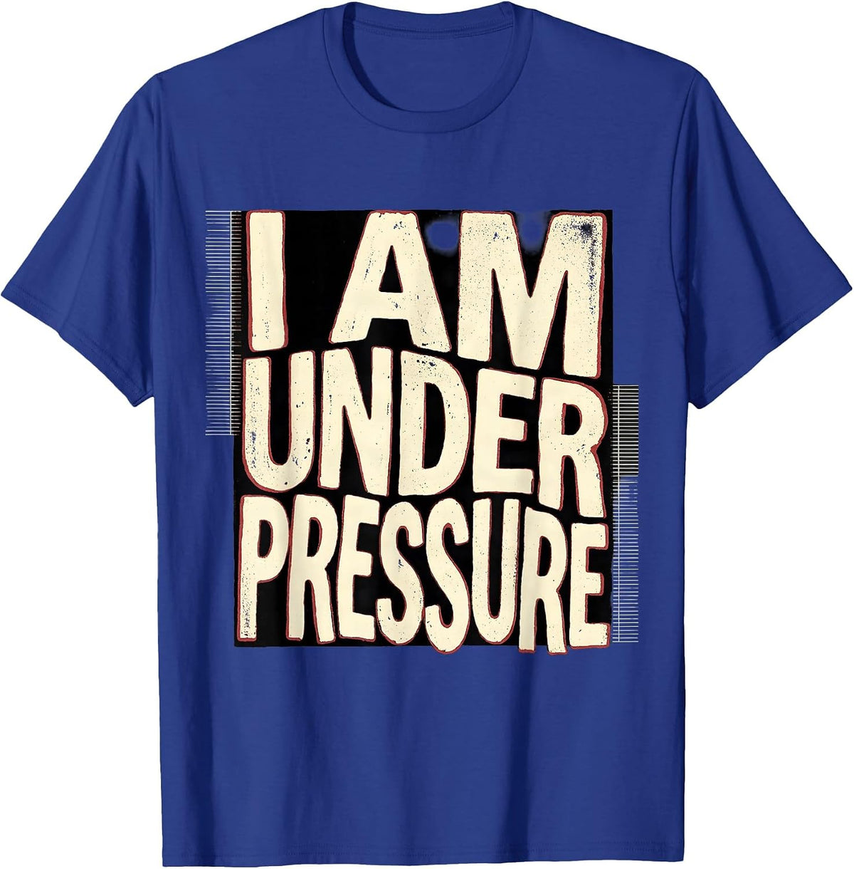 I Am Under Pressure Funny Chemistry Science Pun Humor T-Shirt - Royal Blue