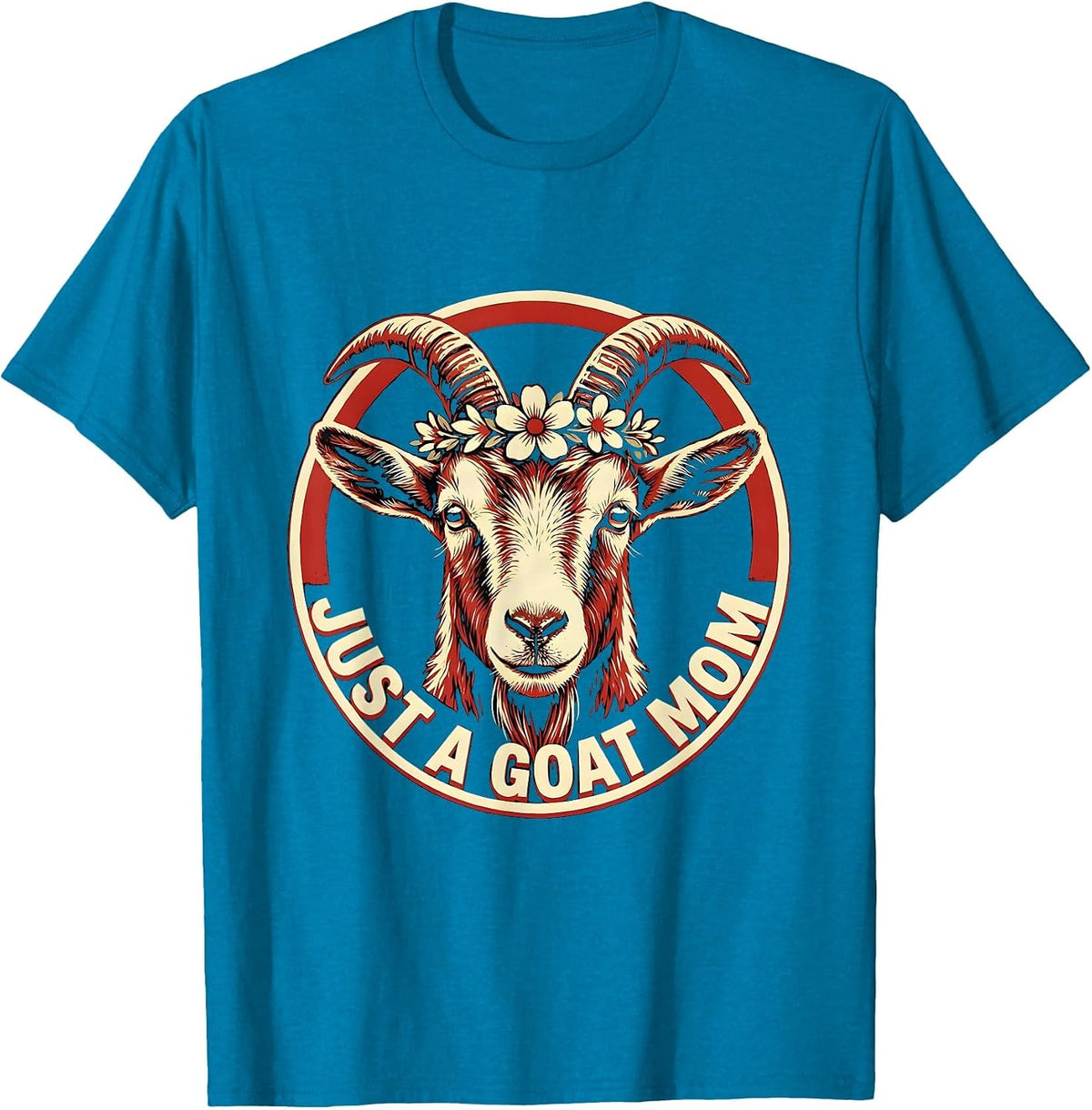 Just a Goat Mom Proud Goat Lover Design T-Shirt - Sapphire Blue