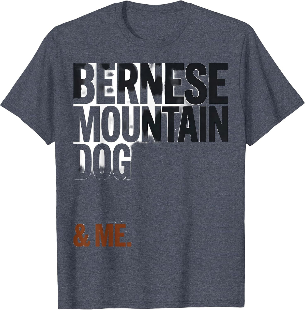 Bernese Mountain Dog & Me Funny Dog Lover Humor T-Shirt - Heather Blue