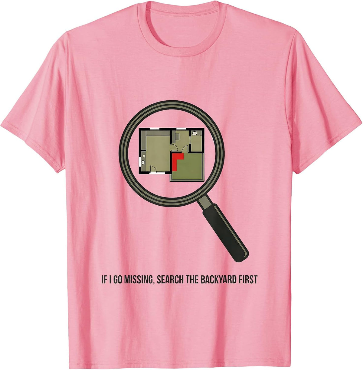 Men's If I Go Missing, Search The Backyard First True Crime T-Shirt - Pink
