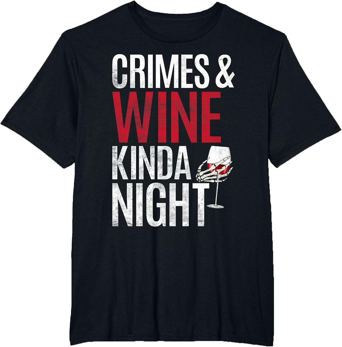 Crimes and Wine Kinda Night True Crime T-Shirt - Black