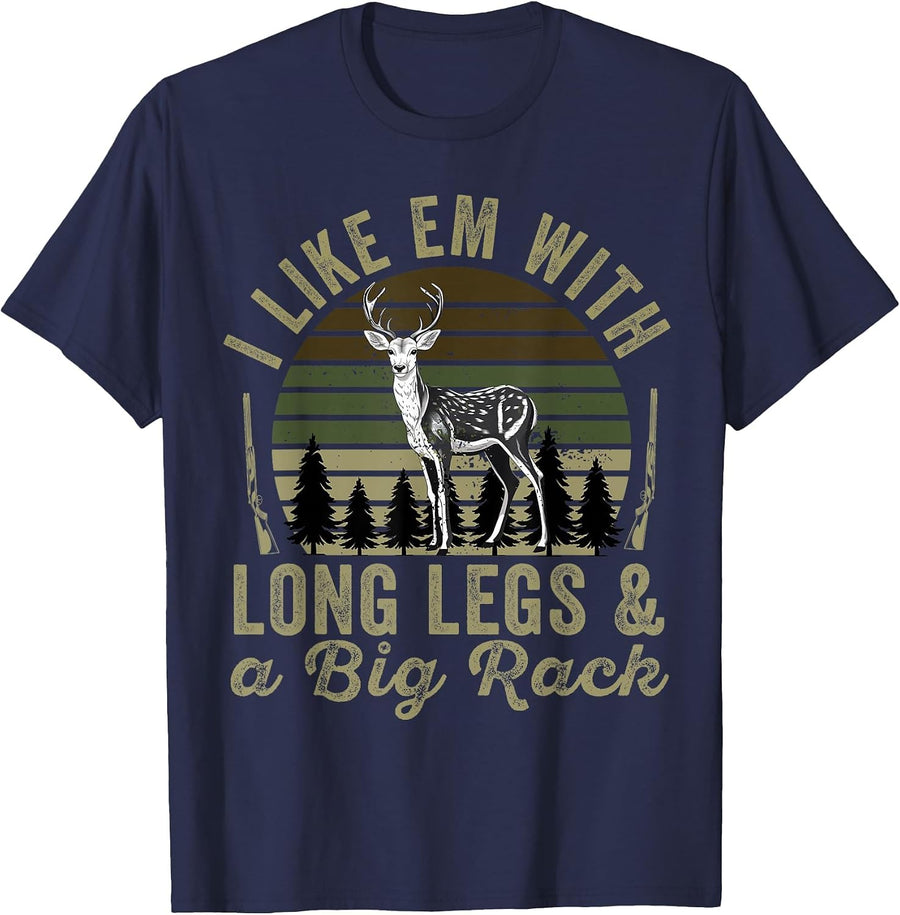 I Like em with Long Legs and A Big Rack Deer Hunting Hunter T-Shirt - Navy Blue