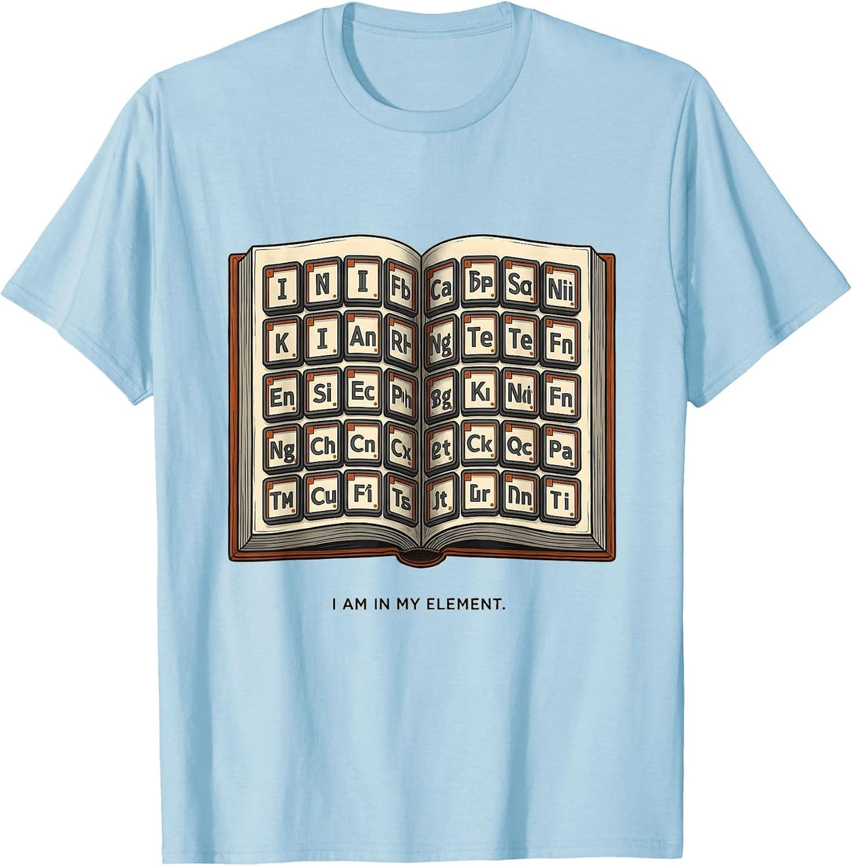 Men's I Am In My Element Funny Periodic Table Chemistry Science T-Shirt - Baby Blue