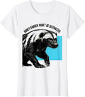 Women's Honey Badger Won't Be Distracted Funny Animal Lover Meme T-Shirt - White