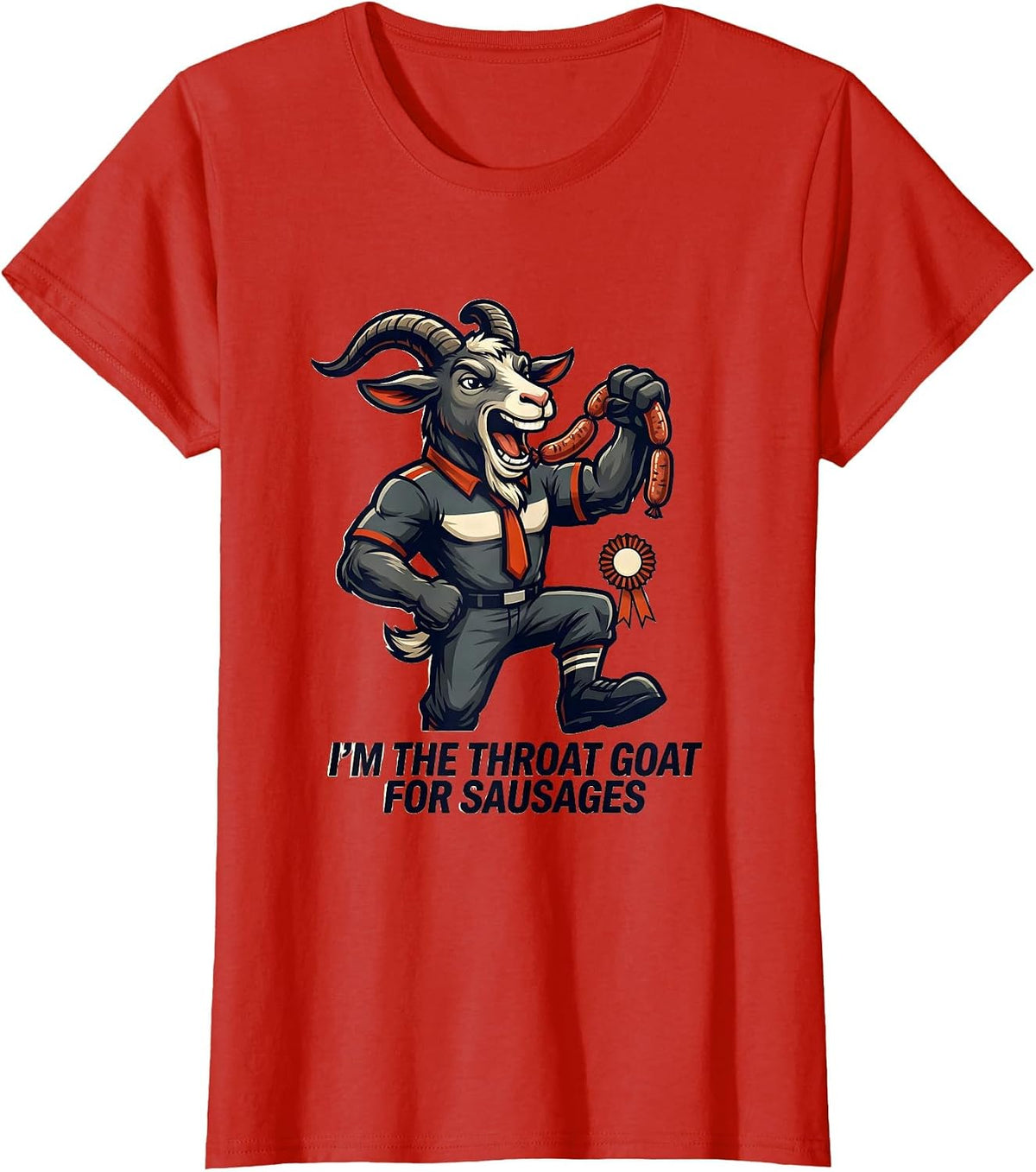 I'm The Throat Goat For Sausages Funny Offensive Adult Humor T-Shirt - Red