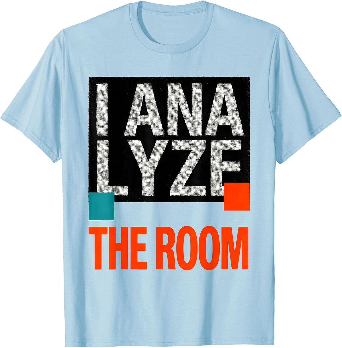 Men's I Analyze The Room Risograph Funny School Counselor T-Shirt - Baby Blue