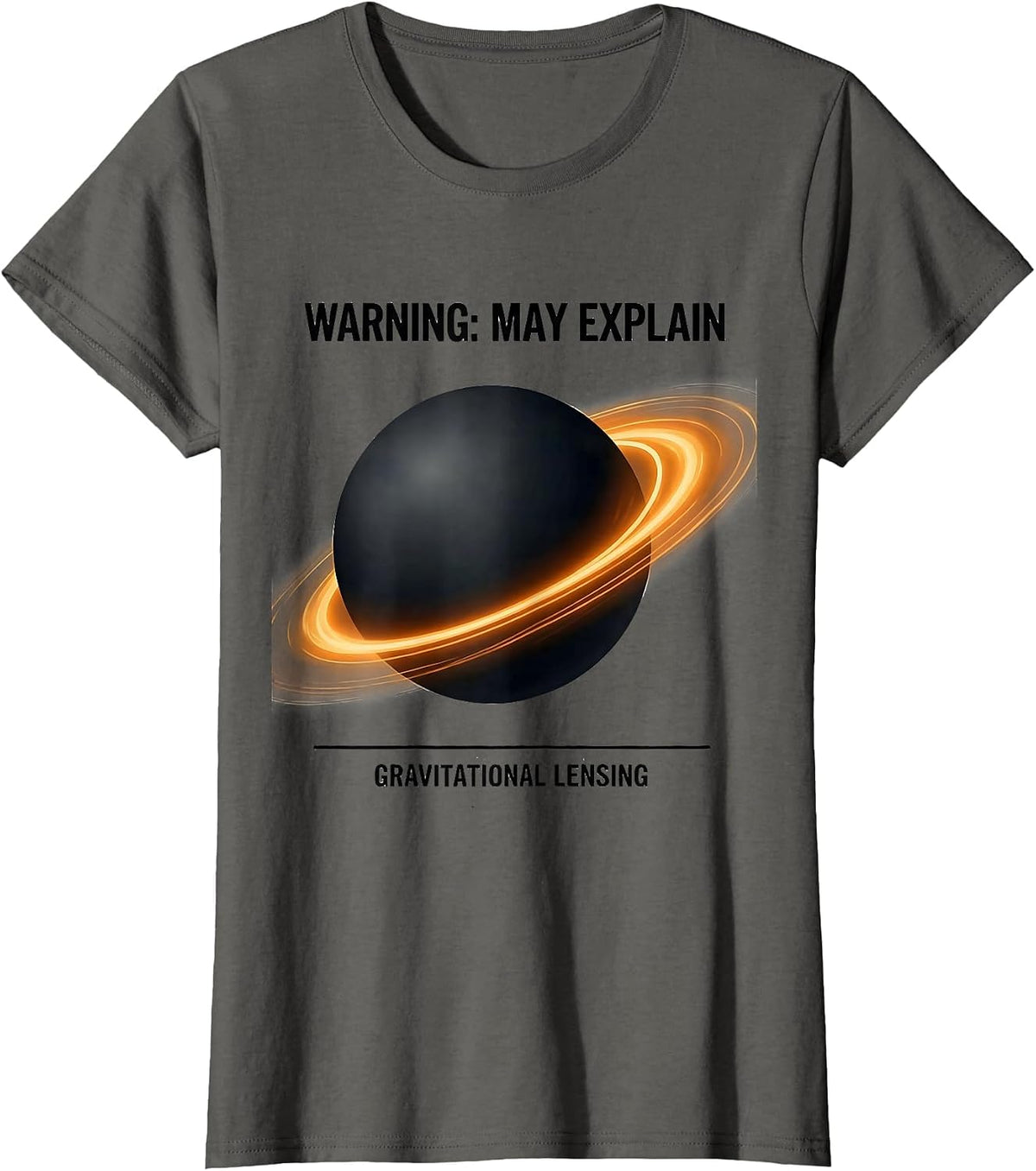 Women's Warning: May Explain Gravitational Lensing Astrophysicist T-Shirt - Asphalt Grey