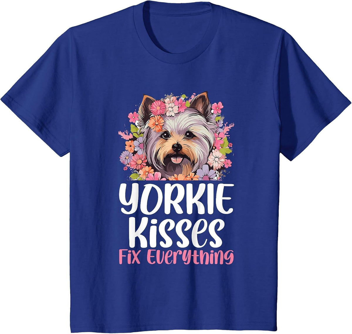 Yorkshire Terrier Dog Yorkie - Yorkie Kisses fix Everything T-Shirt - Royal Blue