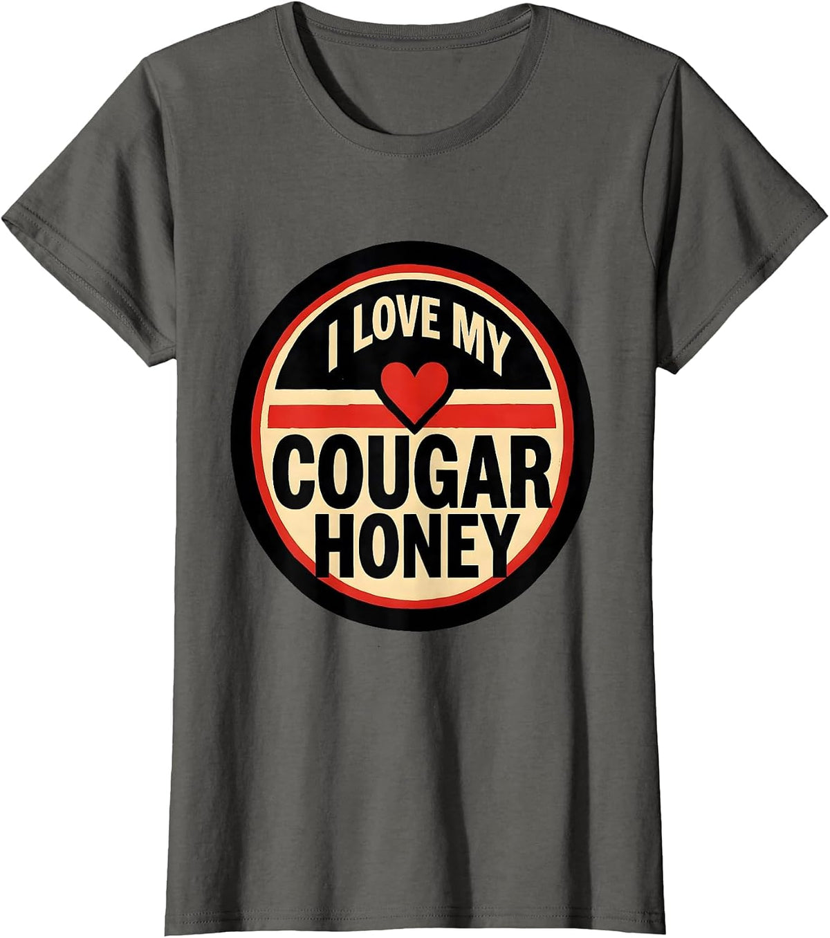 Women's I Love My Cougar Honey Funny Cougar Dating Humor T-Shirt - Asphalt Grey