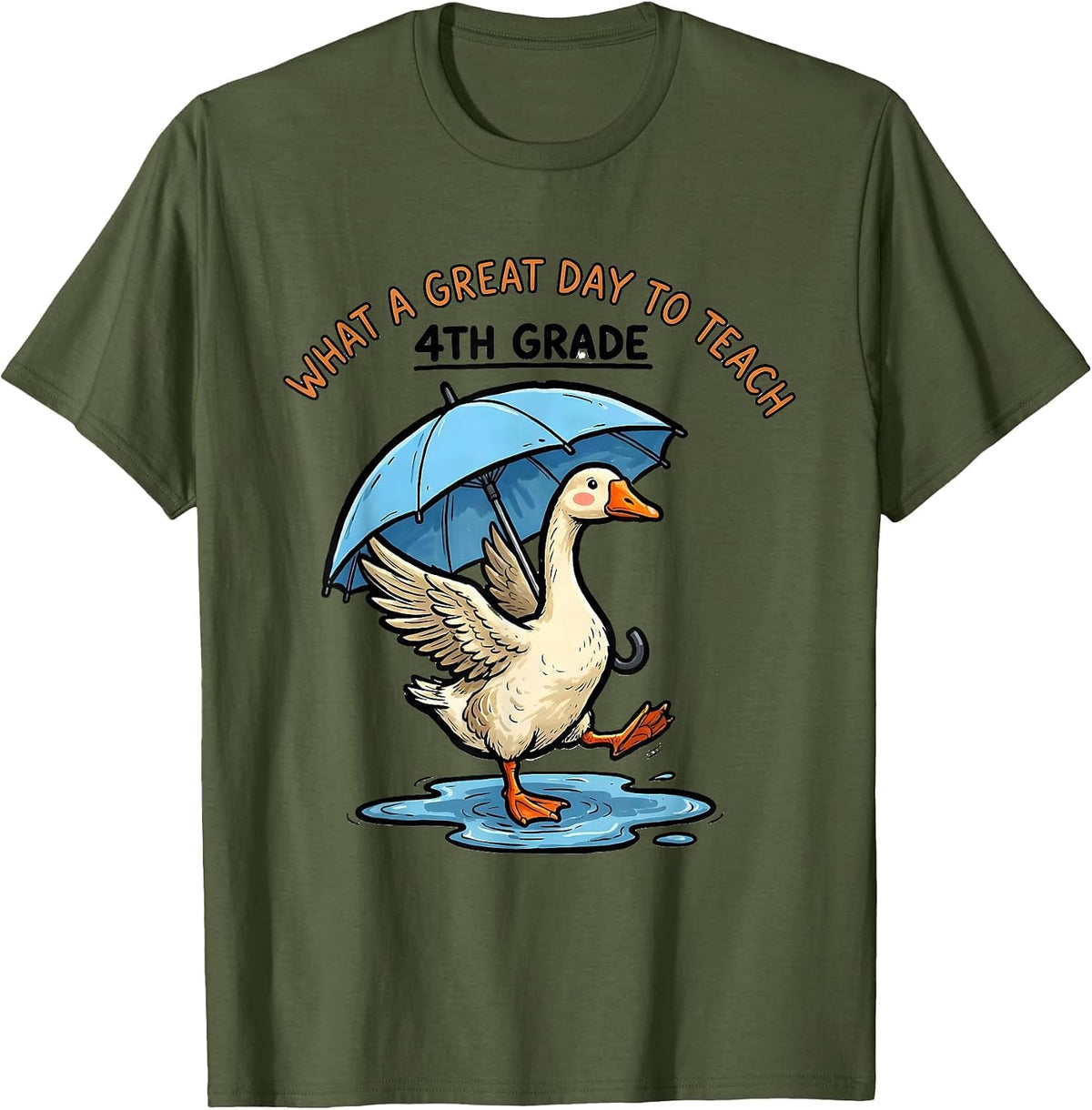 What A Great Day To Teach 4th Grade Funny Teacher Goose Back T-Shirt - Olive Green