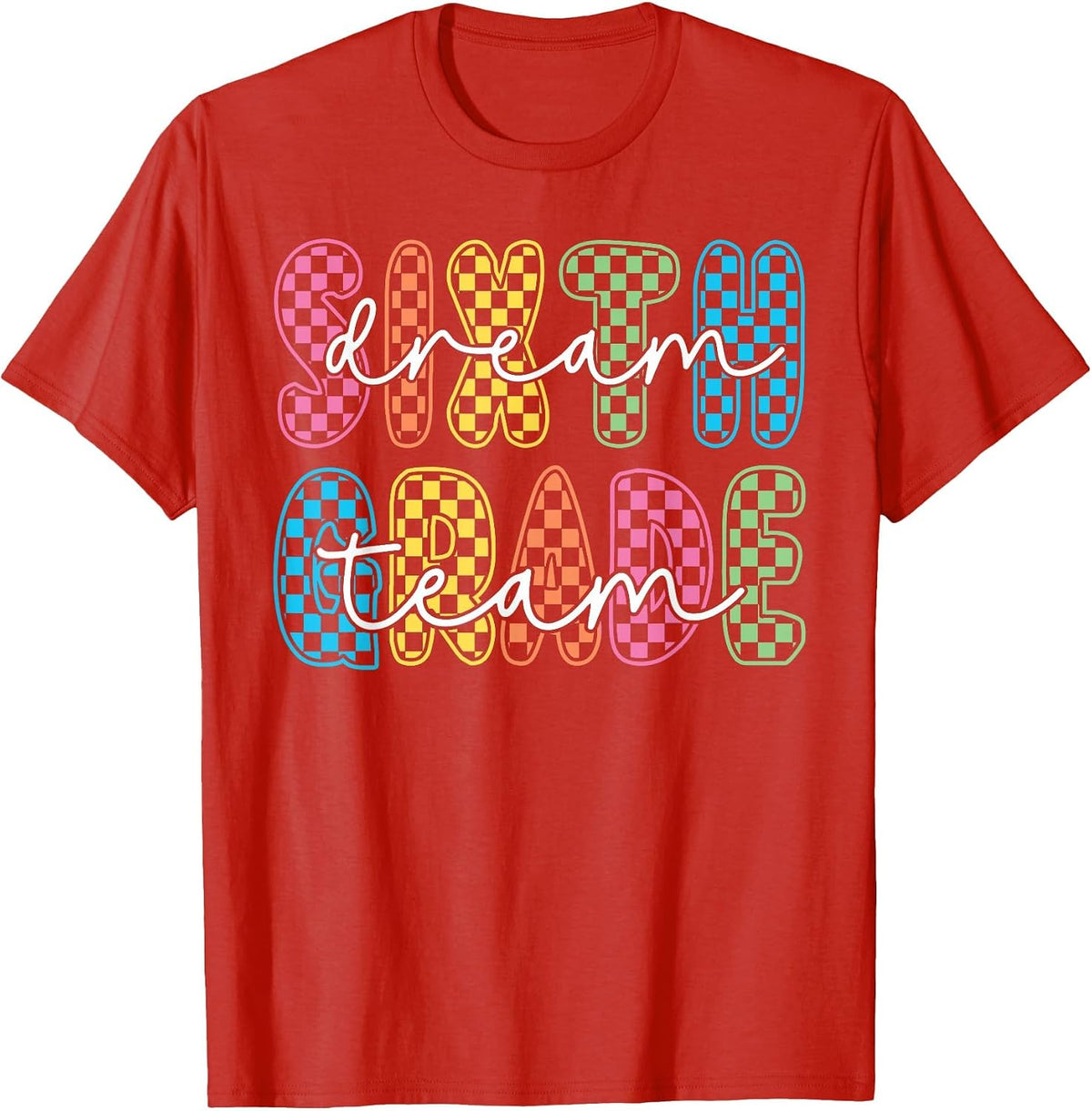 6th Sixth Grade Dream Team Teachers First Day Back to School T-Shirt - Red
