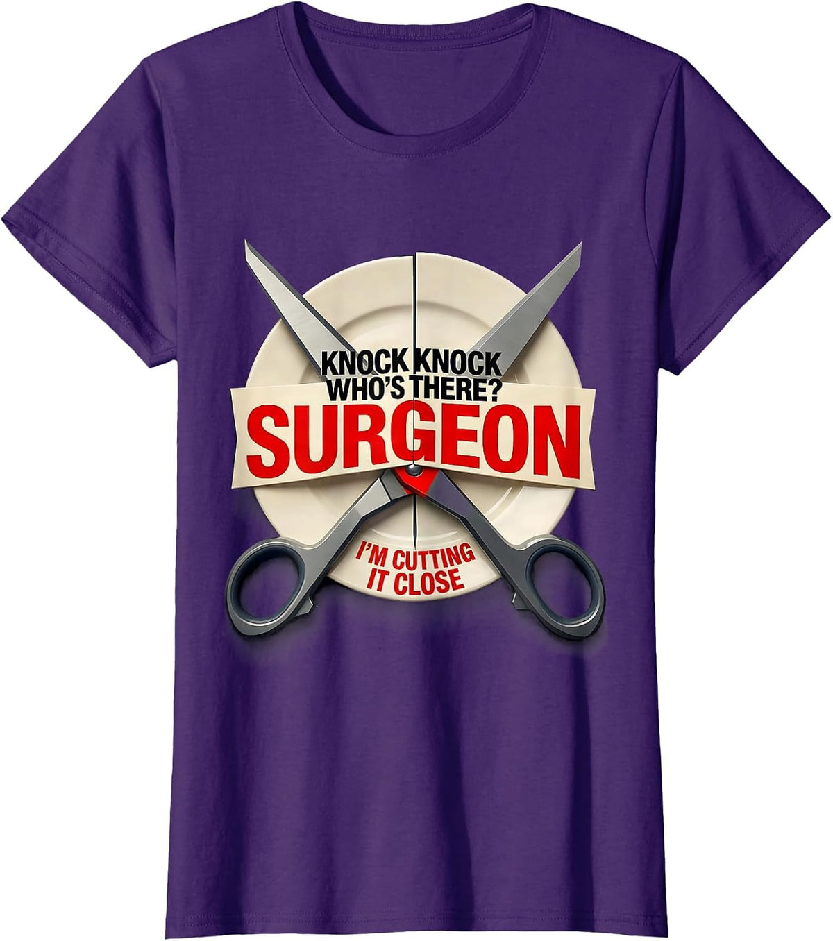 Women's Knock Knock Who's There? Surgeon — I'm Cutting It Close T-Shirt - Purple