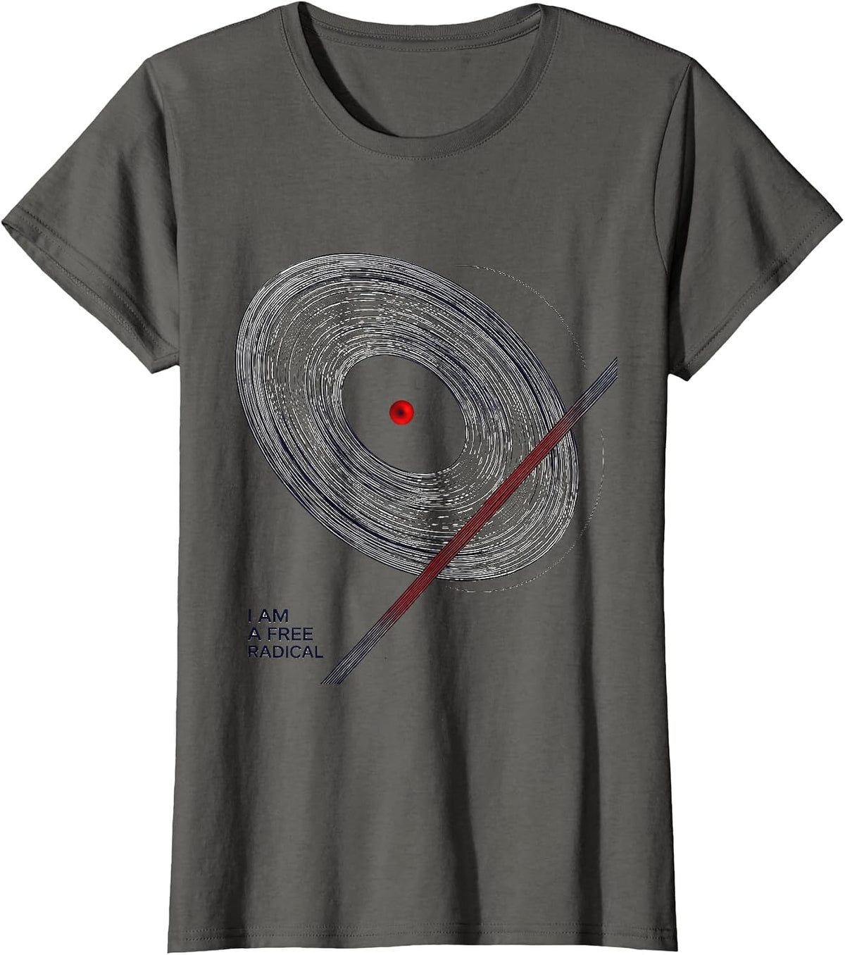 Women's I Am A Free Radical Funny Science Nerd Chemistry Gift T-Shirt - Asphalt Grey