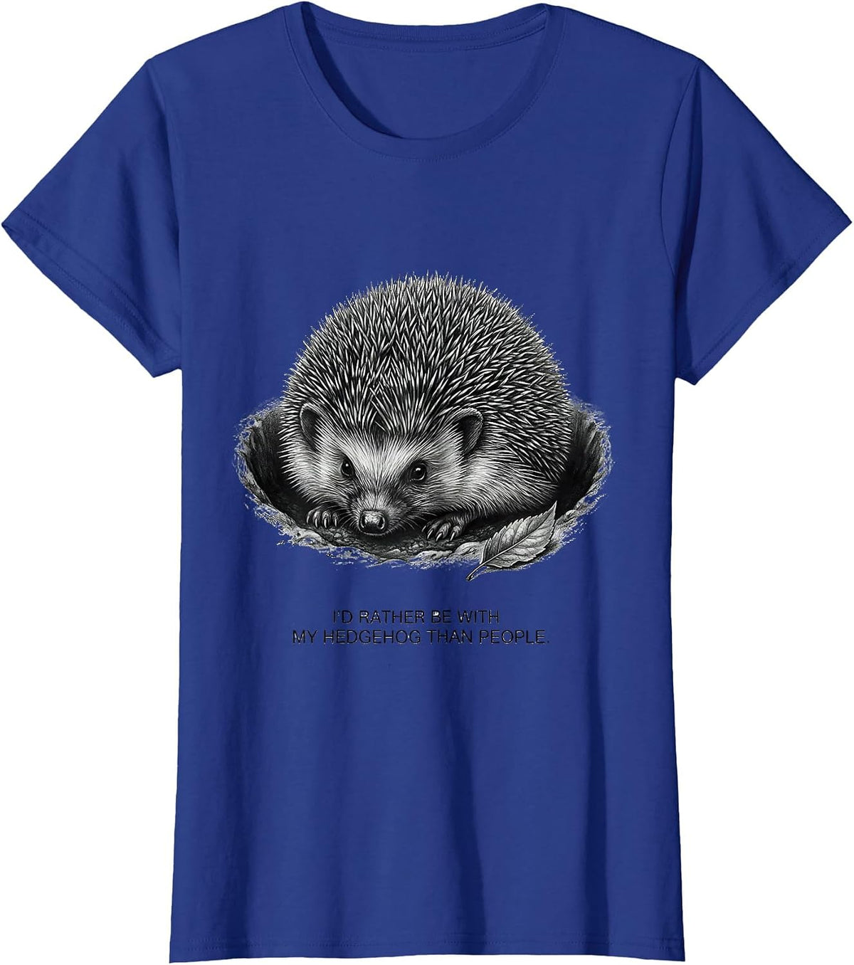 Women's I'd Rather Be With My Hedgehog Than People Funny Pet Lover T-Shirt - Royal Blue
