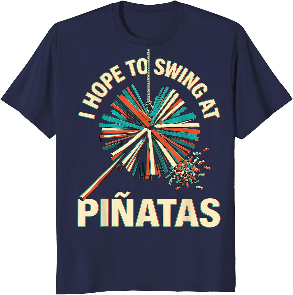 Men's I Hope To Swing At Piñatas Funny Cinco De Mayo Party Humor T-Shirt - Navy Blue