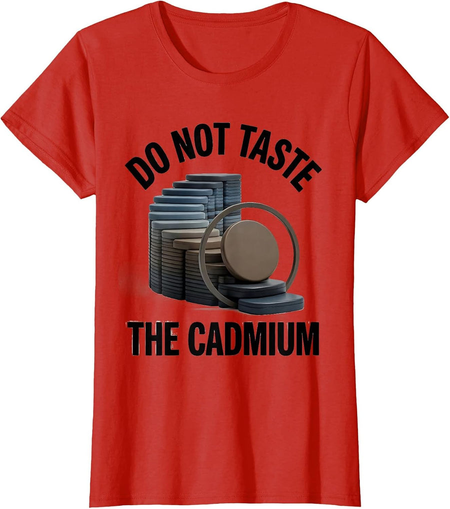 Women's Do Not Taste The Cadmium Funny Periodic Table Chemistry T-Shirt - Red
