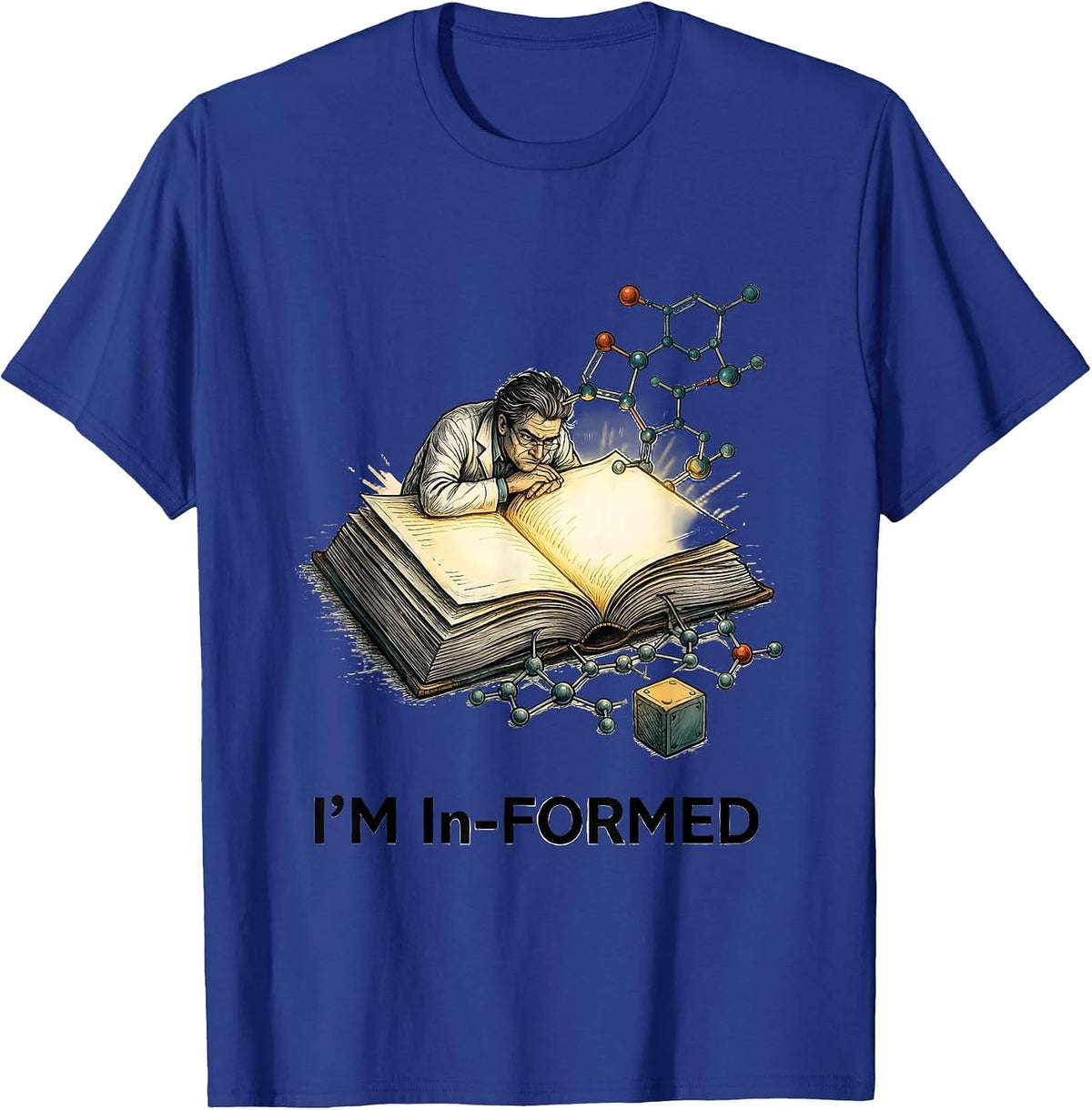 I'm In-formed Funny Chemistry Science Teacher Physics T-Shirt - Royal Blue