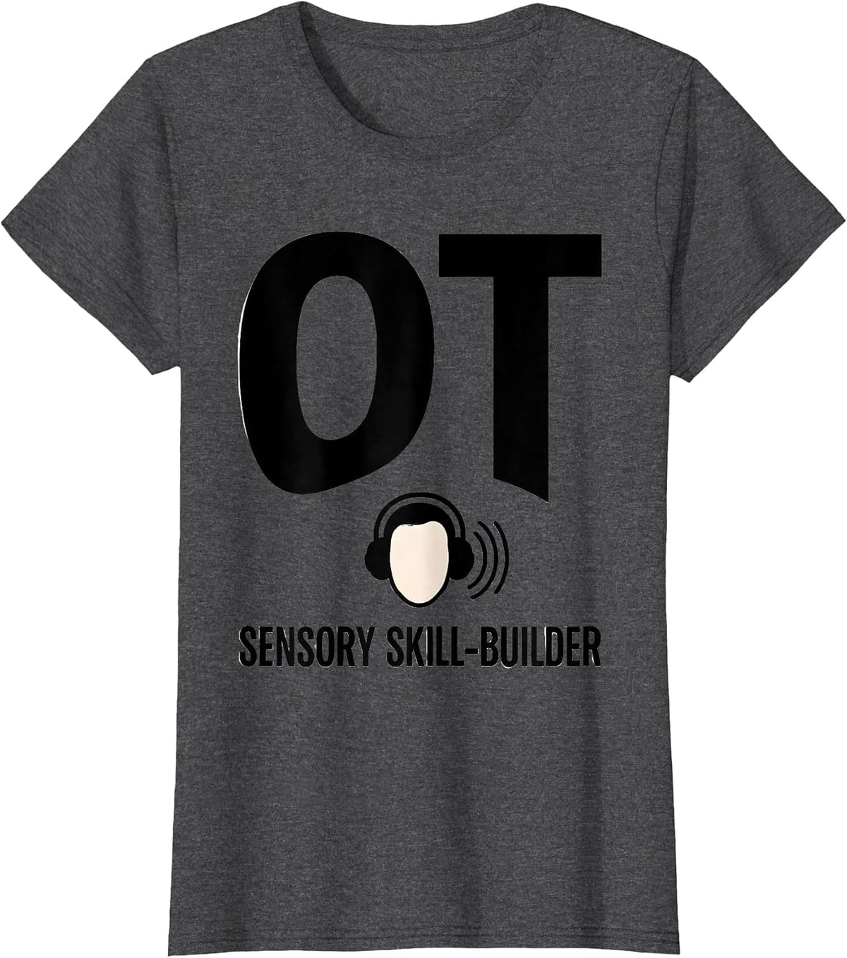 Women's OT Sensory Skill-Builder Occupational Therapy Professional T-Shirt - Dark Heather Grey