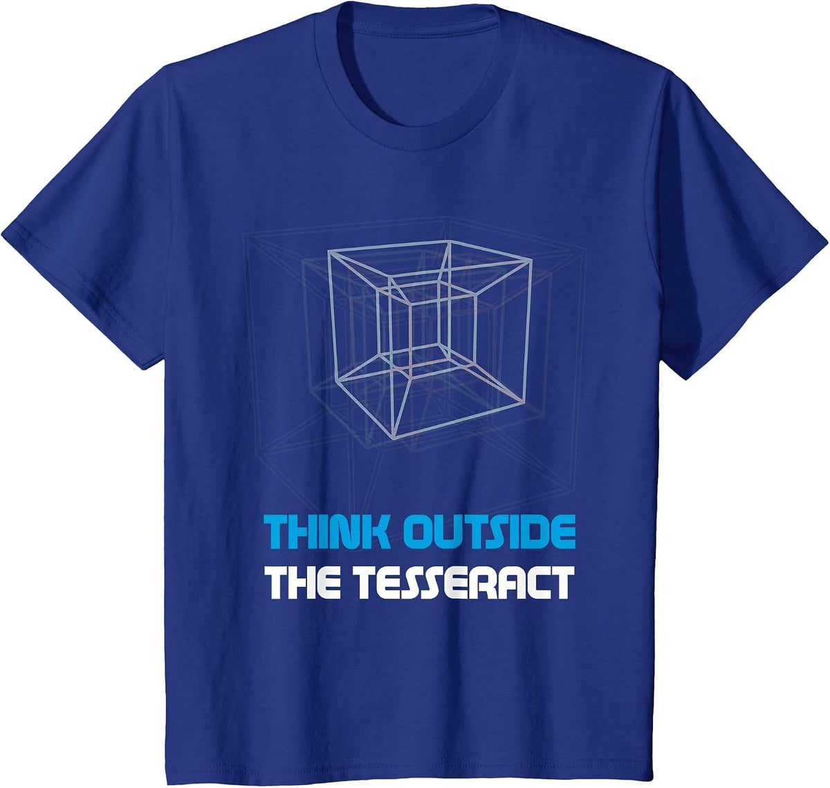 Think Outside The Tesseract Geometry Math Teacher Physics T-Shirt - Royal Blue
