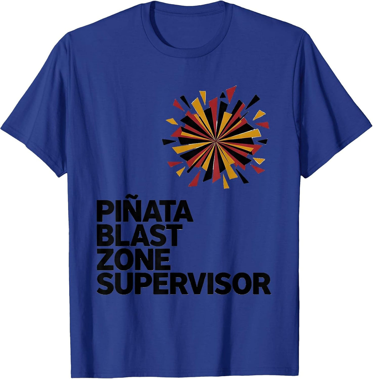 Piñata Blast Zone Supervisor Geometric Cinco De Mayo Party T-Shirt - Royal Blue