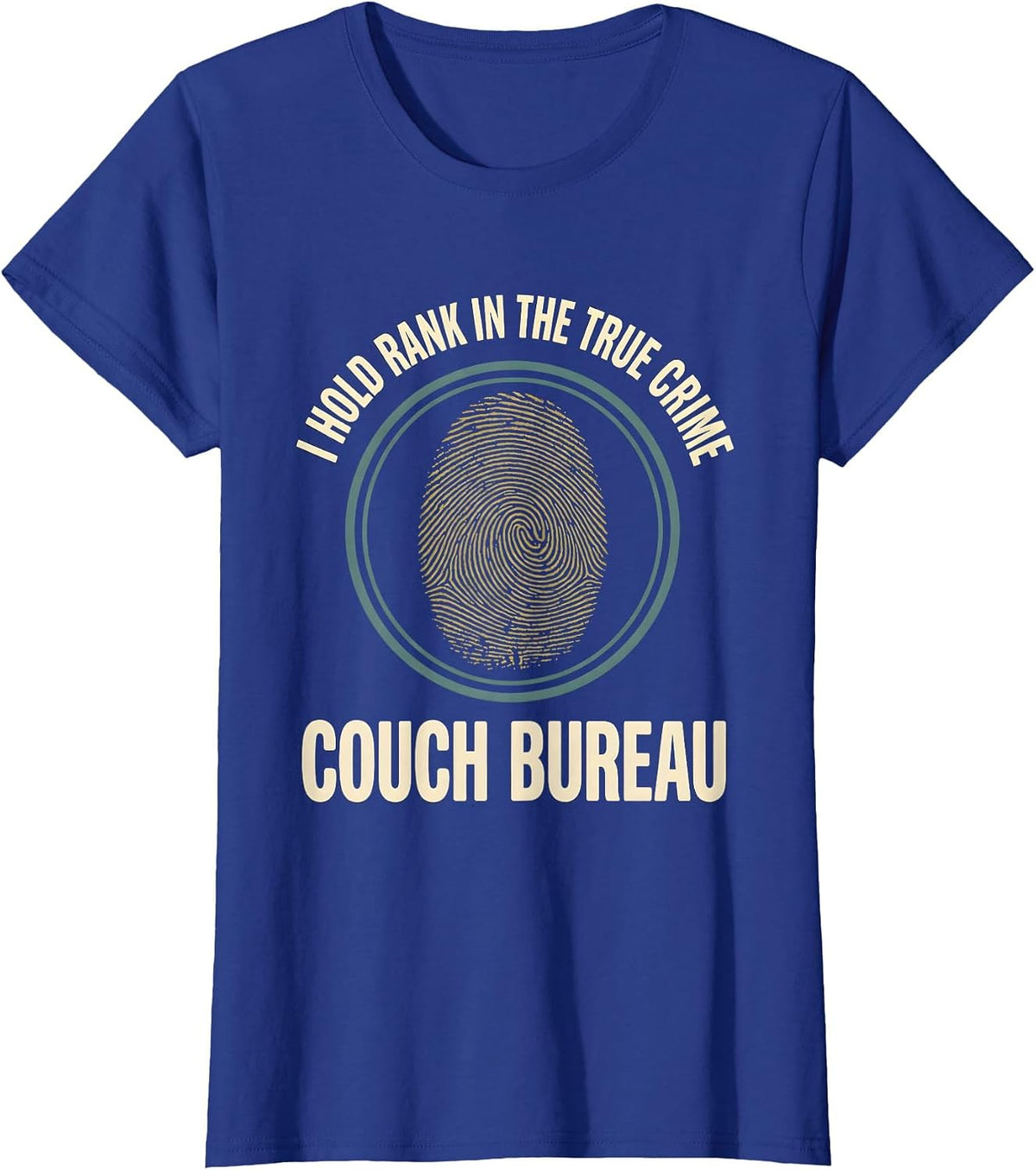 Women's I Hold Rank In The True Crime Couch Bureau True Crime Fan T-Shirt - Royal Blue