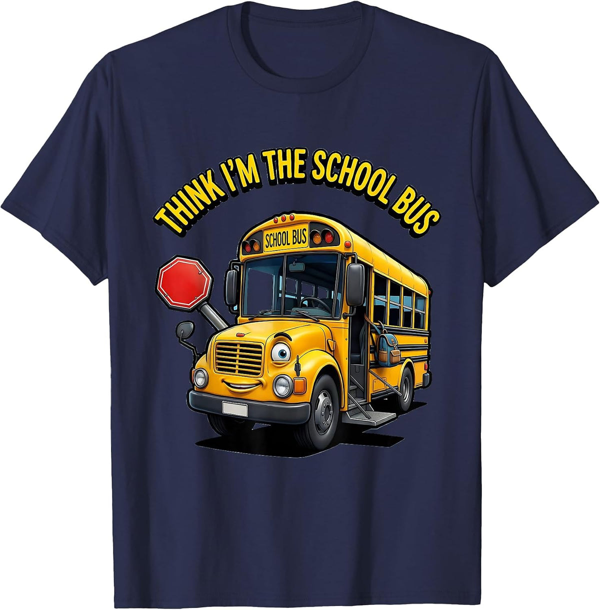 Think I'm The School Bus Funny School Bus Driver Halloween T-Shirt - Navy Blue