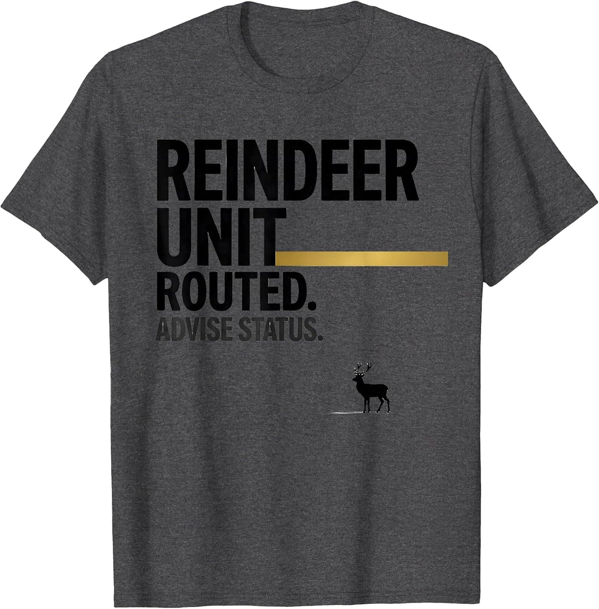 Reindeer Unit Routed Advise Status Funny 911 Dispatcher T-Shirt - Dark Heather Grey