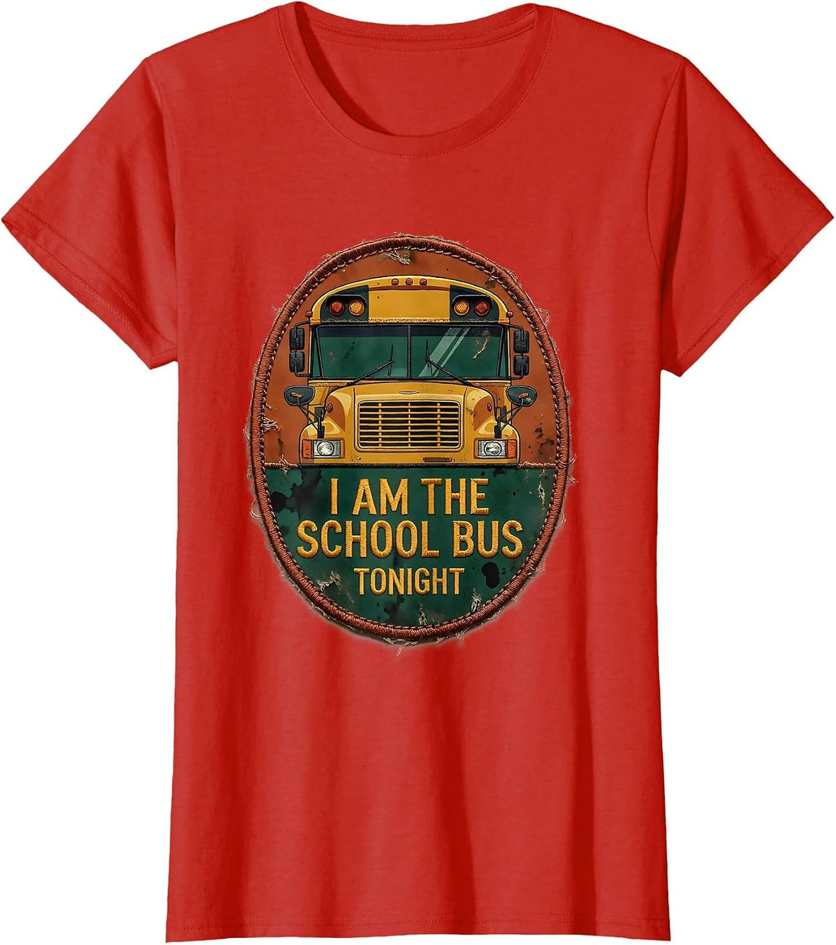 Women's I Am The School Bus Tonight Vintage Funny School Bus Driver T-Shirt - Red