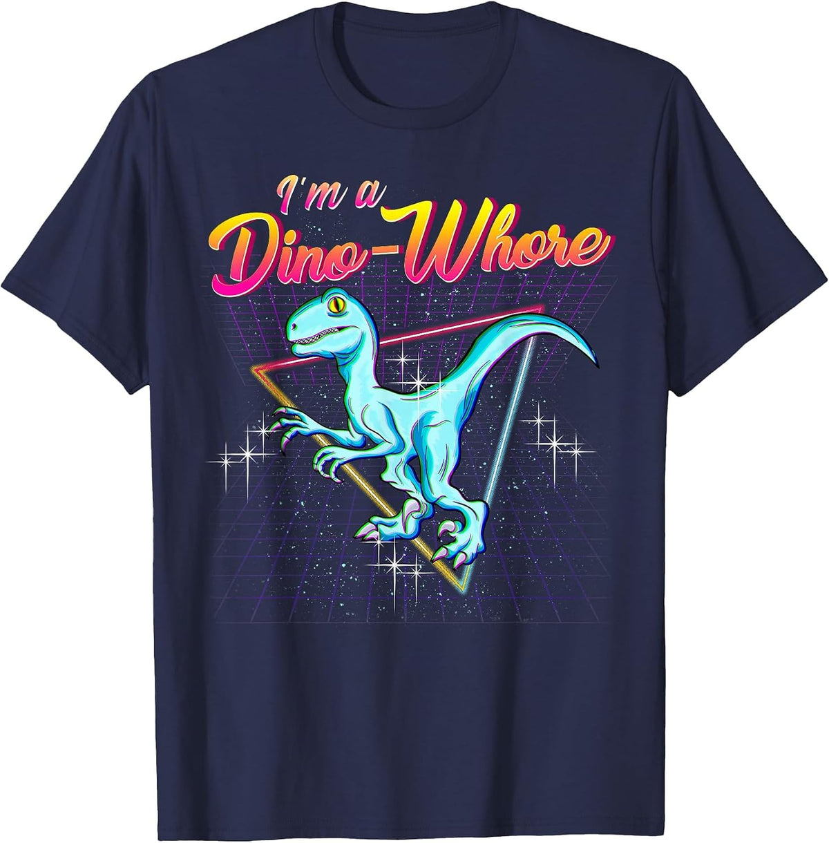 I'm A Dino-Whore Tshirt for All Dinosaurs Lovers T-Shirt - Navy Blue